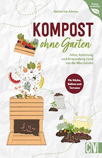 Kompost ohne Garten - Katharina Adams - E-Book
