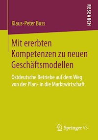 Mit ererbten Kompetenzen zu neuen Geschäftsmodellen - Klaus-Peter Buss - E-Book