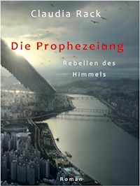 Die Prophezeiung - Claudia Rack - E-Book