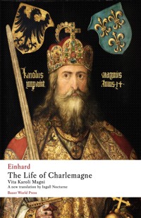 The Life of Charlemagne - Einhard - E-Book