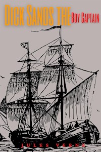 Dick Sands the Boy Captain (Annotated) - Jules Verne. - E-Book