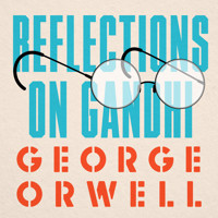 Reflections of Gandhi - George Orwell - Hörbuch