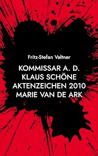 Kommissar a. D. Klaus Schöne - Fritz-Stefan Valtner - E-Book