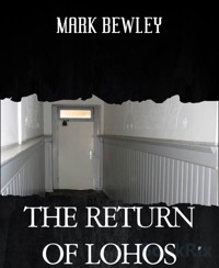 THE RETURN OF LOHOS - MARK BEWLEY - kostenlos E-Book