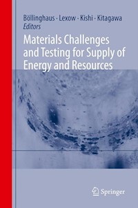 Materials Challenges and Testing for Supply of Energy and Resources -  - E-Book