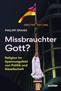 Missbrauchter Gott? - Philipp Spahn - E-Book