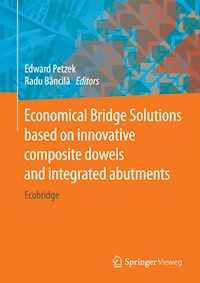 Economical Bridge Solutions based on innovative composite dowels and integrated abutments -  - E-Book