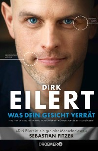 Was dein Gesicht verrät - Dirk Eilert - E-Book
