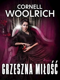 Grzeszna miłość - Cornell Woolrich - E-Book