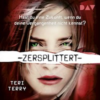 Zersplittert – Teil 2 - Teri Terry - Hörbuch