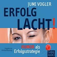 Erfolg lacht! - Jumi Vogler - E-Book + Hörbuch