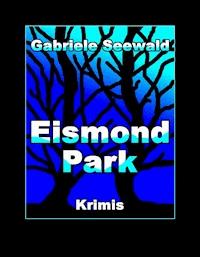 Eismond Park - Gabriele Seewald - E-Book