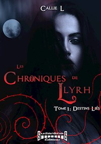 Les chroniques de Llyrh - Tome 1 - Callie L - E-Book