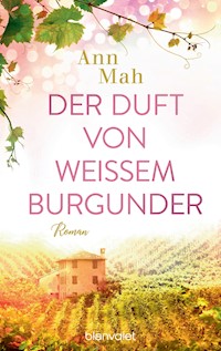 Der Duft von weißem Burgunder - Ann Mah - E-Book