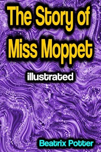 The Story of Miss Moppet illustrated - Beatrix Potter - E-Book
