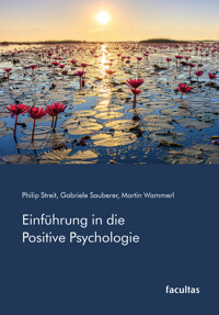 Einführung in die Positive Psychologie - Philip Streit - E-Book