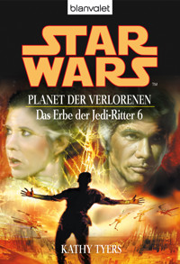 Star Wars. Das Erbe der Jedi-Ritter 6. Planet der Verlorenen - Kathy Tyers - E-Book
