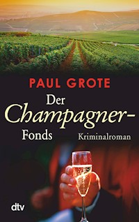 Der Champagner-Fonds - Paul Grote - E-Book