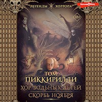 Хор больных детей. Скорбь ноября - Том Пиккирилли - Hörbuch