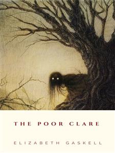 The Poor Clare - Elizabeth Gaskell - E-Book