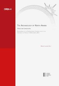 The Archaeology of North Arabia. Oases and Landscapes -  - E-Book