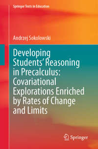 Developing Students’ Reasoning in Precalculus: Covariational Explorations Enriched by Rates of Change and Limits - Andrzej Sokolowski - E-Book