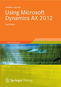 Using Microsoft Dynamics AX 2012 - Andreas Luszczak - E-Book