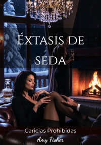 Éxtasis de seda - Amy Fisher - E-Book