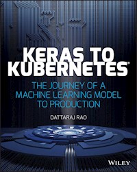 Keras to Kubernetes - Dattaraj Rao - E-Book