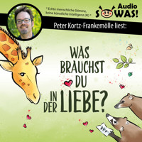 Was brauchst du in der Liebe? Paarbeziehungen liebevoll gestalten: Gefühle ansprechen, Bedürfnisse erkennen und Konflikte klären mit Gewaltfreier Kommunikation (Ungekürzt) - Hanna Grubhofer - Hörbuch