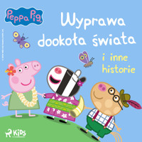 Świnka Peppa - Wyprawa dookoła świata i inne historie - Neville Astley - Hörbuch