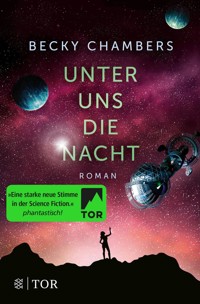 Unter uns die Nacht - Becky Chambers - E-Book