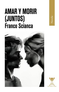 Amar y morir - Franco Scianca - E-Book