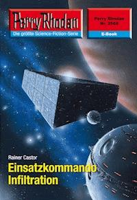 Perry Rhodan 2568: Einsatzkommando Infiltration - Rainer Castor - E-Book + Hörbuch
