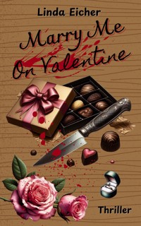 Marry Me On Valentine - Linda Eicher - E-Book