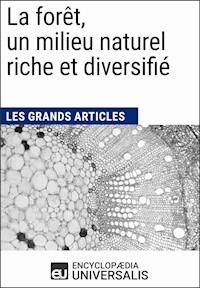 La forêt, un milieu naturel riche et diversifié - Encyclopaedia Universalis - E-Book