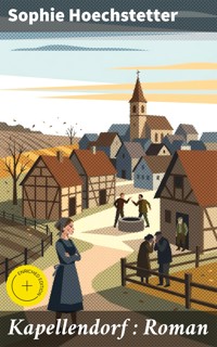 Kapellendorf : Roman - Sophie Hoechstetter - E-Book