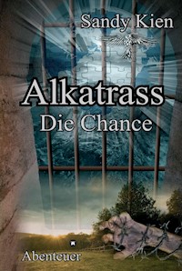 Alkatrass - Die Chance - Sandy Kien - E-Book