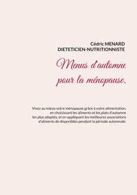 Menus d'automne pour la ménopause. - Cédric Menard - E-Book