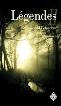 Légendes - Livre second - Gérard Lefondeur - E-Book