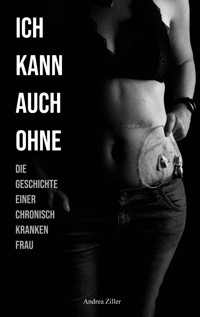 Ich kann auch ohne - Andrea Ziller - E-Book