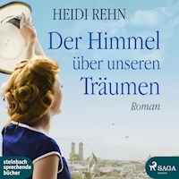 Der Himmel über unseren Träumen (Ungekürzt) - Heidi Rehn - Hörbuch