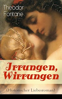 Irrungen, Wirrungen (Historischer Liebesroman) - Theodor Fontane - E-Book