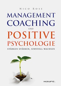 Management Coaching und Positive Psychologie - Nico Rose - E-Book