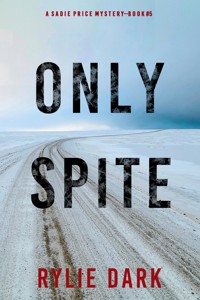 Only Spite (A Sadie Price FBI Suspense Thriller—Book 5) - Rylie Dark - E-Book