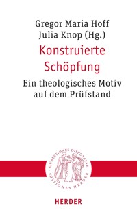 Konstruierte Schöpfung -  - E-Book