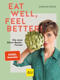 Eat well, feel better - Carolin Kotke - E-Book