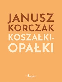 Koszałki-opałki - Janusz Korczak - E-Book