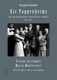Die Pappenheims: Aus den Tagebüchern einer Berliner Familie 1910–1920 - Rengha Rodewill - E-Book