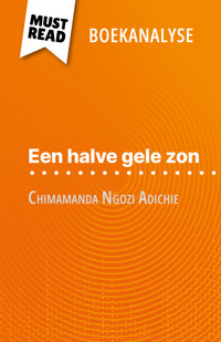 Een halve gele zon van Chimamanda Ngozi Adichie (Boekanalyse) - Natalia Torres Behar - E-Book